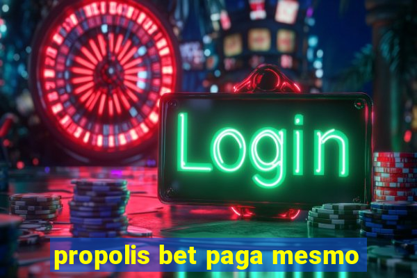 propolis bet paga mesmo